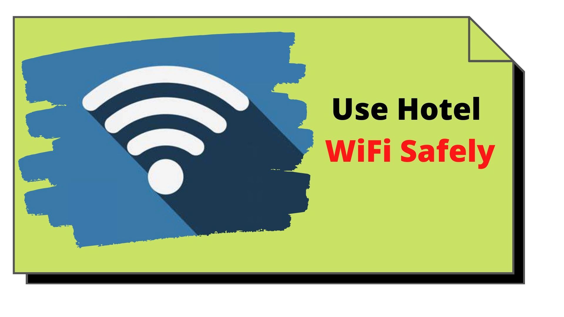 How To Use Free Hotel WiFi Safely [LATEST]